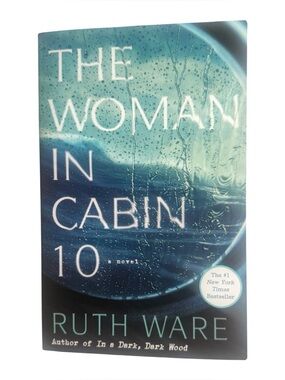 The Woman in Cabin 10 - A novel by Ruth Ware - NYT, LAT and USA Today Bestseller